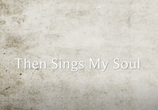 A weathered, textured background with stains and marks, featuring the text "Then Sings My Soul" in white serif font centered in the middle.